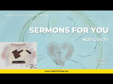 Sermons For You – Not Guilty